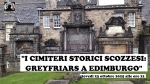 STORIE SCOZZESI - Cimiteri storici: Greyfriars a Edimburgo STORIE SCOZZESI - Cimiteri storici: Greyfriars a Edimburgo